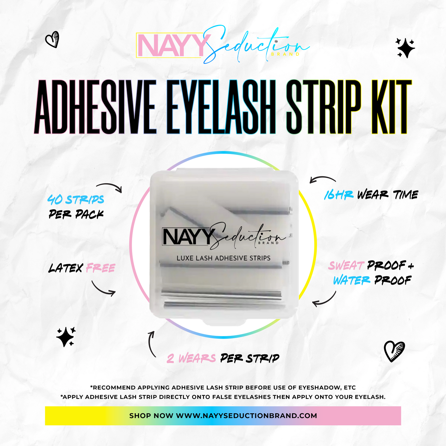 A promotional image for NSB Luxe Lash Adhesive Strip Kit by Nayy Seduction Brand. Text highlights features: 40 lash adhesive strips per pack, latex-free, 16-hour wear time, sweat-proof, waterproof, and reusable for up to 2 wears per strip. Directions and website link included. White background with colorful accents.